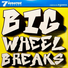 Load image into Gallery viewer, RARE**A-SCRATCH - BIG WHEEL BREAKS - 7" Vinyl