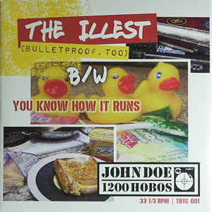 THE ILLEST - YOU KNOW HOW IT RUNS - JOHN DOE - 1200 HOBOS - 7IN VINYL