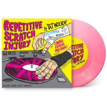 Load image into Gallery viewer, REPETITIVE  SCRATCH INJURY - DJ WOODY - 7IN (PINK VINYL)